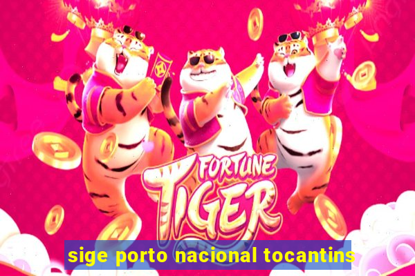 sige porto nacional tocantins